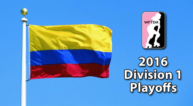 WFTDA 2016 Division 1 Playoffs: Colombia or Columbia?